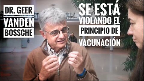 "SE ESTÁ VIOLANDO EL CONCEPTO DE VACUNACIÓN" - DR GEER VANDEN BOSSCHE