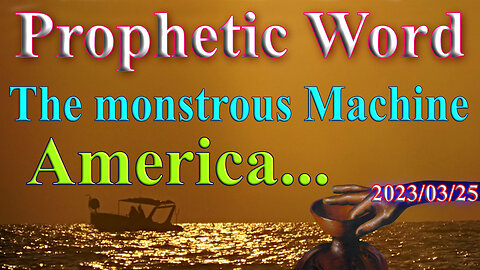 Prophecy; The monstrous machine – America...