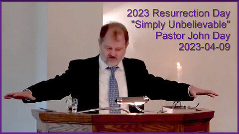 "Simply Unbelievable", Resurrection Day 2023, Longbranch Community Church