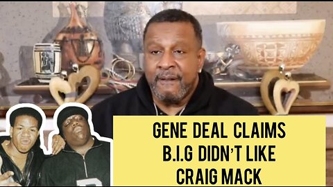 Gene Deal Claims B.I.G. Didn’t Like Craig Mack