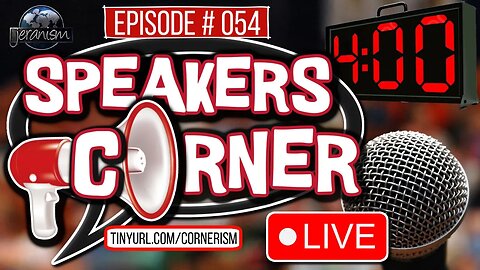 Speakers Corner #54 | Don't be a 4 minute man... except on Thursday evenings! LIVE! 10-12-23