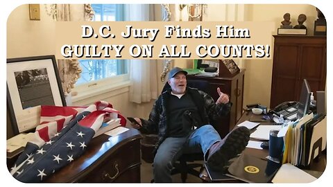 J-6 protester found guilty on all counts by DC court and jury - Jan. 24, 2023