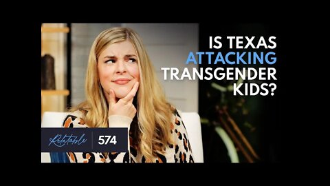 The Truth About Florida's 'Don't Say Gay' Bill & Texas' 'Attack on Trans Kids' | Ep 574