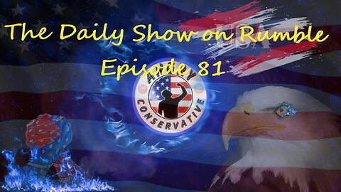 The Daily Show with the Angry Conservative - Episode 81