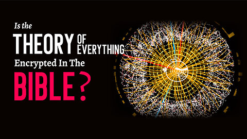 Is the Theory of Everything encrypted in the Bible?