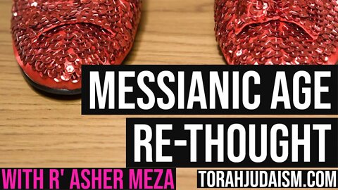 Messianic Age Re-Thought