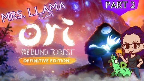Ori & the Blind Forest, Part 2: GAMING IS NOT MY STRONG SUIT