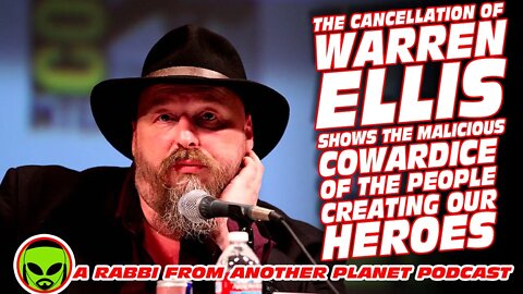 The Cancellation of Warren Ellis Shows The Malicious Cowardice of the People Creating Our Heroes