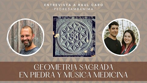 Entrevista Veintiochoalmas a Raul Caro - Pedres amb anima - Geometría Sagrada esculpida en piedra