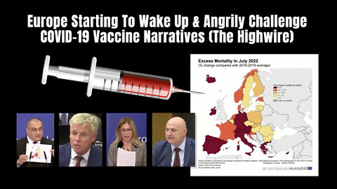 Europe Starting To Wake Up & Angrily Challenge COVID-19 Vaccine Narratives (The Highwire)