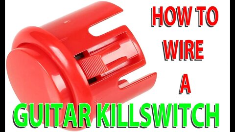 HOW TO WIRE A GUITAR KILLSWITCH