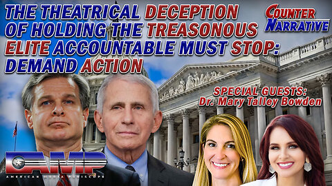 The Deception of Holding the Treasonous Elite Accountable Must Stop: Demand ACTION | CN Ep. 67