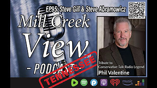 Mill Creek View Tennessee Podcast EP95 Steve Gill & Steve A. Phil Valentine Tribute & More 5 18 23