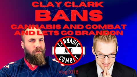 Clay Clark Bans Cannabis and Combat and Lets Go Brandon Vlog 0318