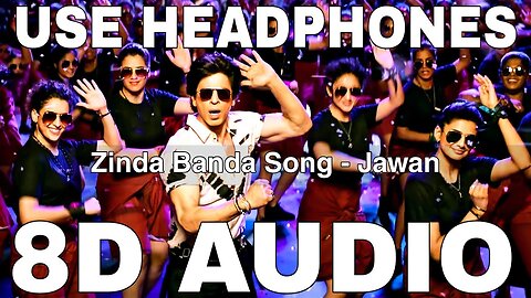 Zinda Banda (8D Audio) || Jawan || Anirudh Ravichander || Shah Rukh Khan, Nayanthara