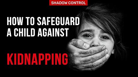 How to Safeguard Children Against Kidnapping? Simple Recommendations