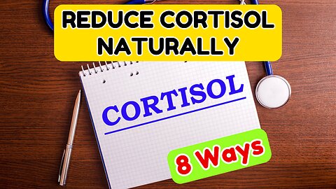 8 Ways to Lower Your Cortisol Levels Naturally