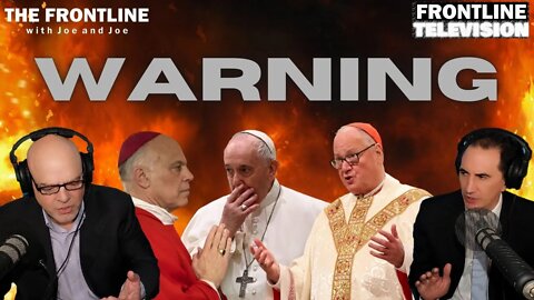 WARNING TO BISHOPS FROM HOMELAND SECURITY: Be On Guard! | The Frontline with Joe & Joe