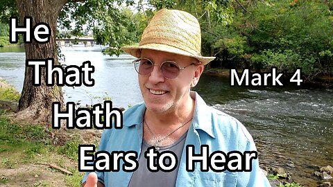 He That Hath Ears to Hear: Mark 4