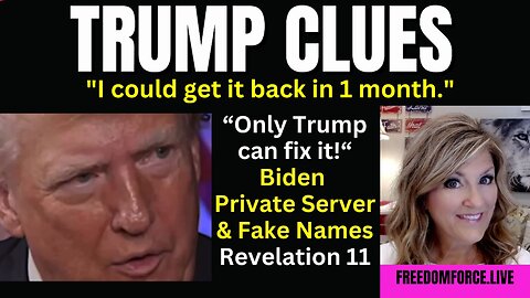 08-31-23   Trump Clues- 1 Month, Biden Server & Aliases, Revelation 11