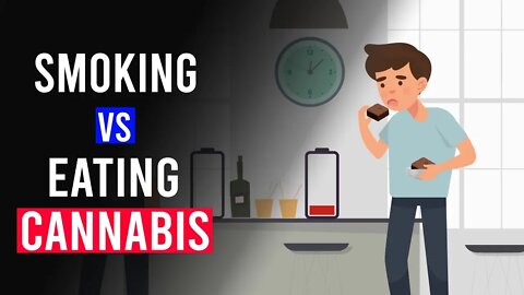 Smoking Vs Eating CANNABIS: Whats the difference?