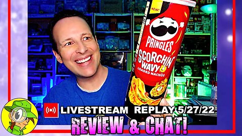 Pringles® 🥔 SCORCHIN' WAVY LOADED NACHOS Review 🔥🧀 Livestream Replay 5.27.22 ⎮ Peep THIS Out! 🕵️‍♂️