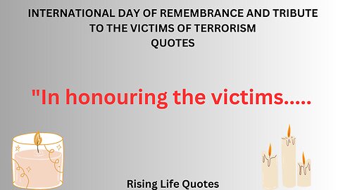 INTERNATIONAL DAY OF REMEMBRANCE AND TRIBUTE TO THE VICTIMS OF TERRORISM