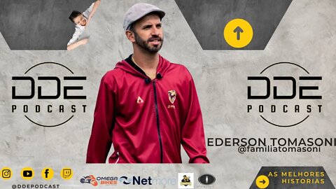 Ep 103 - Ederson Tomasoni // DE PODCAST