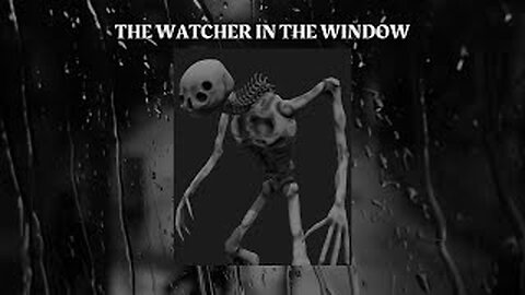 The Watcher in the Window