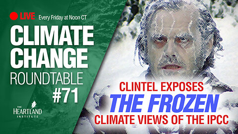 CLINTEL Exposes The Frozen Climate Views of the IPCC