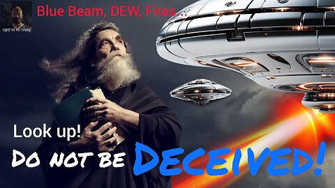 Maui & DEW Chaos - do not be deceived. LOOK UP! Signs confirm Jesus returns for His Bride (923?)