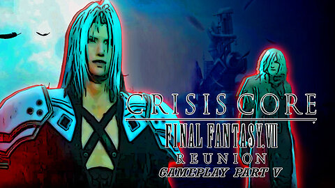 #CrisisCoreFinalFantasyVIIReunion I Sephiroth's Genesis I Gameplay Part V #pacific414