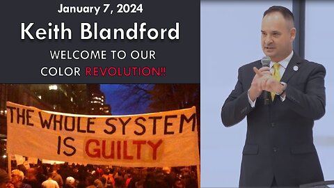 WELCOME TO OUR COLOR REVOLUTION - COMMUNISM - KEITH BLANDFORD - JAN. 7, 2024