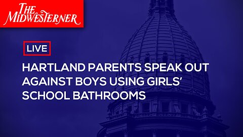 Hartland, MI parents speak out about boys using girls' school bathrooms