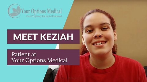 Keziah's Story | Your Options Medical