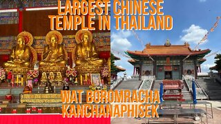 Largest Chinese Buddhist Temple in Thailand - Wat Boromracha Kanchanapisak