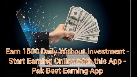 Earn 1500 Daily Without Investment - Start Earning Online With this App - Pak Best Earning App