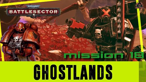 Ghost Lands || Warhammer 40000 Battlesector // Mission 18