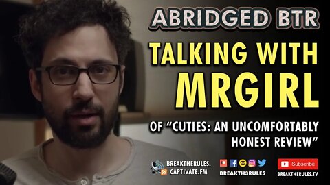 Talking with MrGirl (Of "Cuties: An Uncomfortably Honest Review)