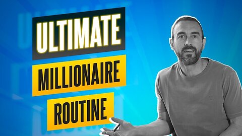 The Ultimate Millionaire Morning Routine