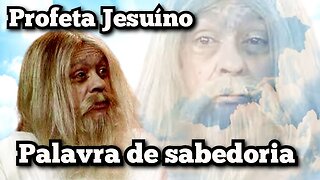 Profeta jesuíno: Palavra de sabedoria 🙏