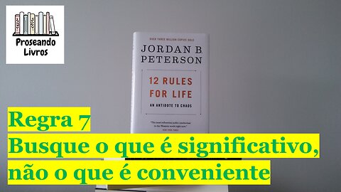 12 Rules for Life (Jordan B. Peterson) - Rule 7