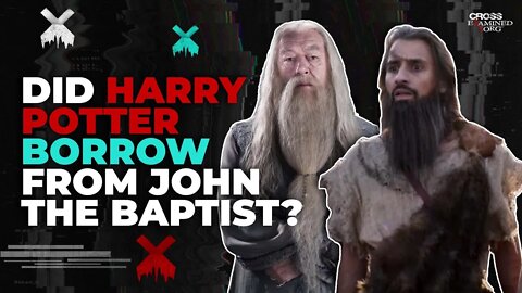 Did Harry Potter borrow John the Baptist?