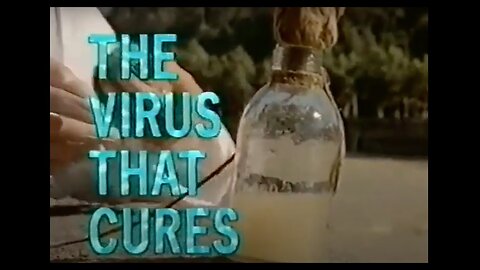 The Virus that Cures - BBC Horizon (October 9th, 1997)