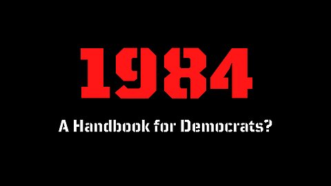 1984: A handbook for Democrats?