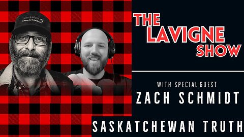 Saskatchewan Truth w/ Zach Schmidt
