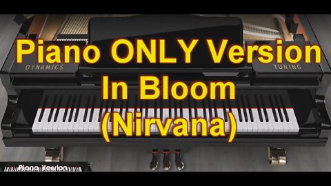 Piano ONLY Version - In Bloom (Nirvana)
