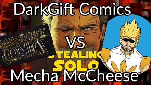 #Comicsgate Neutral Ground: Episode 1 DarkGift Comics VS Mecha McCheese: Stealng Solo