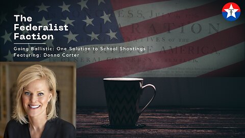 Going Ballistic: One Solution to School Shootings featuring Donna Carter