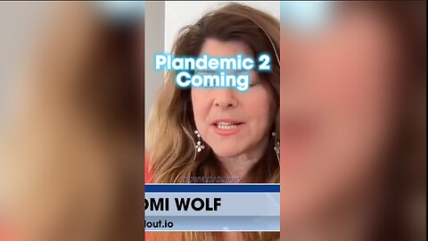 Steve Bannon & Dr Naomi Wolf: Globalists Preparing New Plandemic After WHO Treaty is Signed - 4/9/24